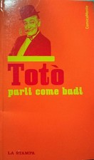 Libro Toto' parli come badi a