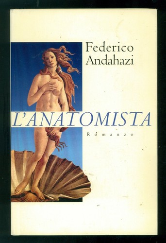 Andahazi federico anatomista - andahazi, l'anatomista