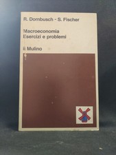 MACROECONOMIA. ESERCIZI E PROBLEMI. DORNBUSCH, FISCHER. IL MULINO.