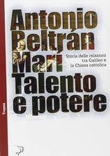 Talento e potere. Storia delle