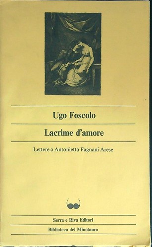 Lacrime amore foscolo ugo - lacrime,