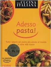 La cucina Italiana. Adesso pasta! La pentola magica AA VV