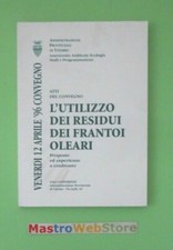 L'UTILIZZO DEI RESIDUI DEI FRANTOI OLEARI - ATTI DEL CONVEGNO 1996 Libro [L229]