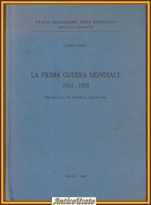 LA PRIMA GUERRA MONDIALE 1914 1918 di Piero Pieri Libro problemi storia militare