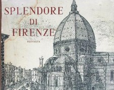 SPLENDORE DI FIRENZE PECCHIOLI ARRIGO EDITALIA 0000  RILEGATO