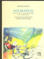 DUE RUOTE FA STORIA CONTEMPORANEA ENNIO CAVALLI LA VITA FELICE