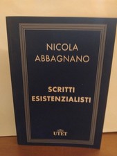 NICOLA ABBAGNANO-SCRITTI ESISENZIALISTI-UTET-2004