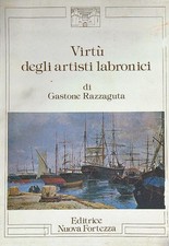 VIRTU' DEGLI ARTISTI LABRONICI RAZZAGUTA  GASTONE NUOVA FORTEZZA 1983 