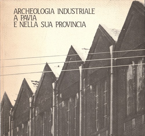 Archeologia industriale - archeologia,