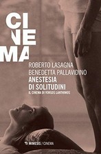 anestesia di solitudini il cinema di yorgos lanthimos Pallavidino/Lasagna 885755