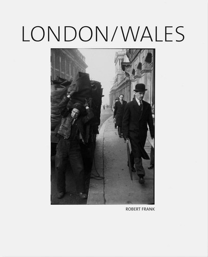 Robert frank london - frank:, london/wales