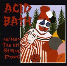 Acid Bath - When the Kite