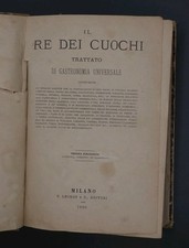 IL RE DEI CUOCHI - RARA EDIZIONE 1880 - 1000 Pagine E Oltre 2000 Ricette