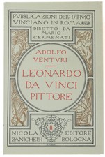 LEONARDO DA VINCI PITTORE. Venturi Adolfo. 1985