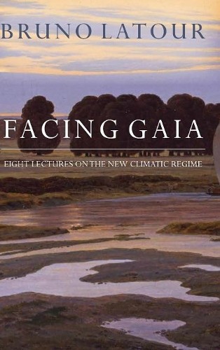 Bruno latour facing gaia - bruno,