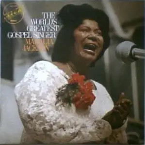 Mahalia jackson the - the, worlds