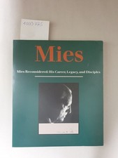 Mies Reconsidered: His Career