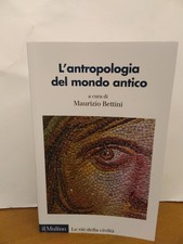 BETTINI-L'ANTROPOLOGIA DEL MONDO ANTICO-IL MULINO-2025