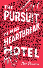 The Pursuit of Miss Heartbreak Hotel by Moe Bonneau: Used