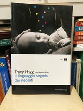 Tracy Hogg con Melinda Blau IL LINGUAGGIO SEGRETO DEI NEONATI oscar mondadori