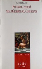 GIUSEPPE GALASSO ECONOMIA E SOCIETÀ NELLA CALABRIA DEL CINQUECENTO GUIDA 1992