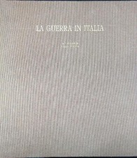 LA GUERRA IN ITALIA NEI DISEGNI DI CARLO BOSSOLI AA.VV.