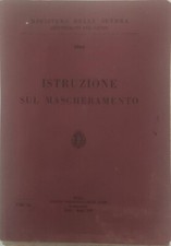 ISTRUZIONE SUL MASCHERAMENTO - MINISTERO DELLA GUERRA - IST. POLIGRAFICO 1935