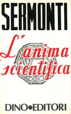 L'anima scientifica - Giuseppe Sermonti (Dino Editori) [1982]