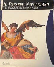 Il Presepe Napoletano la Collezione dal Banco di Napoli