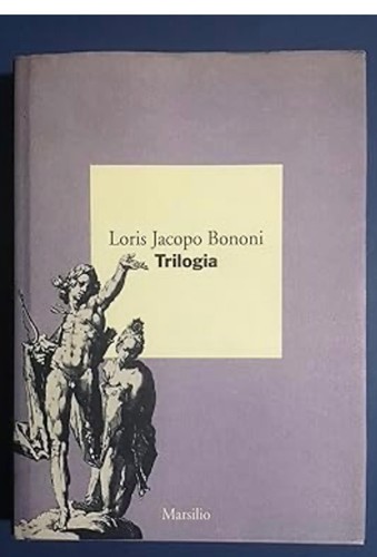 Loris jacopo bononi trilogia - bononi,,