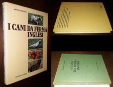 I cani da ferma inglesi, Antonio Santarelli, 1°Ed. Editoriale Olimpia 1981