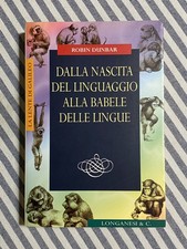 Robin Dunbar - DALLA NASCITA DEL LINGUAGGIO ALLA BABELE DELLE LINGUE - Longanesi