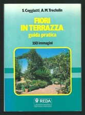 FIORI IN TERRAZZA GUIDA PRATICA COGGIATTI TRECHSLIN REDA 1984 BALCONI FIORITI