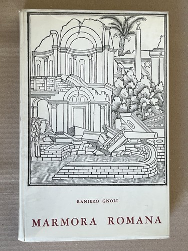 Raniero gnoli marmora - -, romana