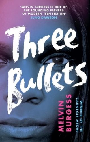 Melvin burgess three bullets - burgess,