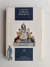 Georges Sorel - Le illusioni del progresso / Salsano - Bollati Boringhieri 1993