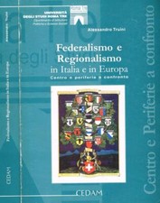 Federalismo e regionalismo in Italia e in Europa. Centro e periferie a confronto