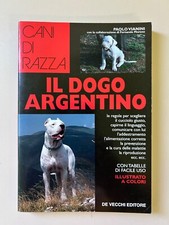 Il Dogo argentino di Paolo Vianini cani di razza Ed. De Vecchi 1997