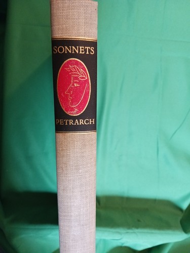 The sonnets petrarch - the, of