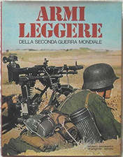 Weeks,John. - Armi leggere della seconda guerra mondiale. 