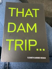 Printed book THAT DAM TRIP 