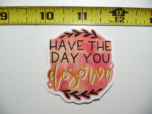 Have the day - day, merite