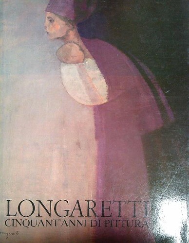 Longaretti cinquant anni - longaretti, di