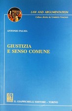 (Libri Giuridici) A. Palma - GIUSTIZIA E SENSO COMUNE - Giappichelli 2006   
