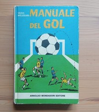 Vezio Melegari Manuale Del Gol - Prima Edizione 1974 Mondadori