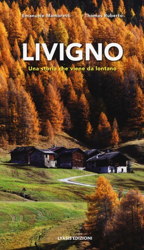 Livigno una storia che viene - storia,