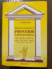 A.ARTHABER-DIZIONARIO COMPARATO PROVERBI E MODI DI DIRE IN 7 LINGUE -HOEPLI 1989