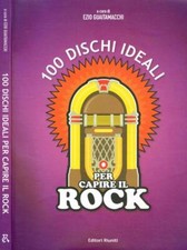 100 dischi ideali per capire il rock. . Ezio Guaitamacchi, a cura di. 2007. IIIE