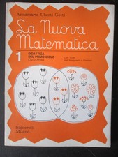 LA NUOVA MATEMATICA CLASSE PRIMA 1 SIGNORELLI UBERTI GOTTI 1985 RARO! [C82]