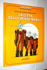 LA CITTA' DELLE ACQUE MOBILI - J.C. MEZIERES - P. CHRISTIN - VALERIAN  -  1979